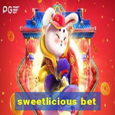 sweetlicious bet